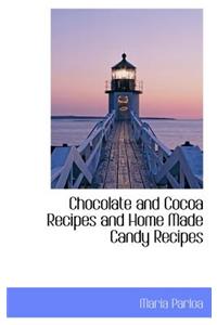 Chocolate and Cocoa Recipes and Home Made Candy Recipes