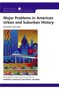 Major Problems in American Urban and Suburban History: Documents and Essays