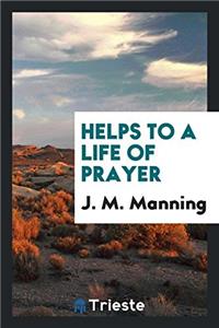 Helps to a Life of Prayer