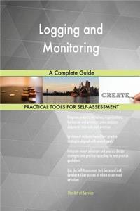 Logging and Monitoring A Complete Guide