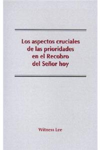Los Aspectos Cruciales de las Prioridades en el Recobro del Senor Hoy