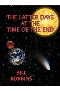 The Latter Days at the Time of the End