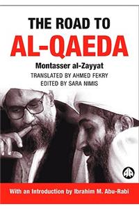 Road to Al-Qaeda: The Story of Bin Laden's Right-Hand Man