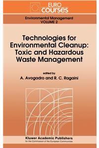 Technologies for Environmental Cleanup: Toxic and Hazardous Waste Management