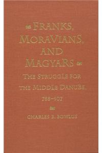 Franks, Moravians, and Magyars