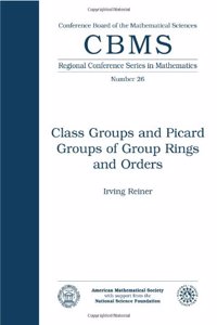 Class Groups and Picard Groups of Group Rings and Orders