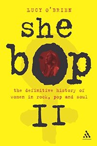 She Bop: The Definitive History of Women in Rock, Pop and Soul (Bayou S.)