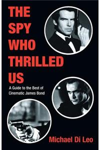 The Spy Who Thrilled Us