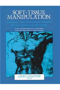 Soft-Tissue Manipulation: A Practitioner's Guide to the Diagnosis and Treatment of Soft-Tissue Dysfunction and Reflex Activity