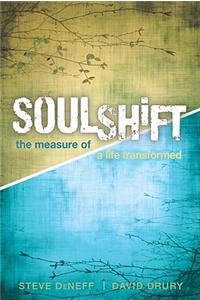 Soulshift: The Measure of a Life Transformed