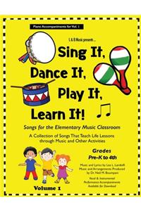 Sing It, Dance It, Play It, Learn It!