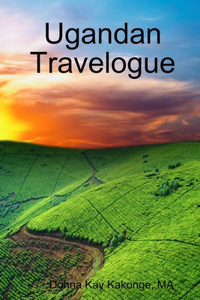 Ugandan Travelogue