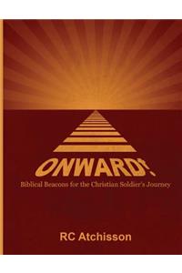 Onward! Biblical Beacons for the Christian Soldier's Journey