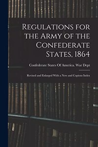 Regulations for the Army of the Confederate States, 1864