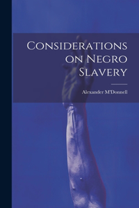 Considerations on Negro Slavery