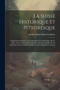 Suisse Historique Et Pittoresque