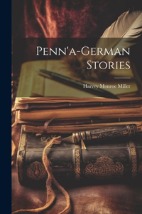 Penn'a-german Stories