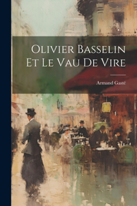 Olivier Basselin Et Le Vau De Vire