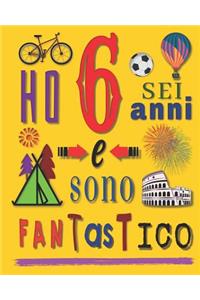 Ho 6 sei anni e sono fantastico