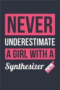 Funny Synthesizer Notebook - Never Underestimate A Girl With A Synthesizer - Gift for Synthesizer Player - Synthesizer Diary