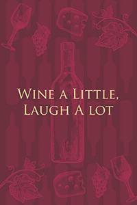 Wine a Little, Laugh A lot