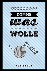 Komme Was Wolle Notizbuch