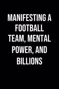 Manifesting A Football Team Mental Power And Billions