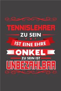 Tennislehrer Zu Sein Ist Eine Ehre - Onkel Zu Sein Ist Unbezahlbar