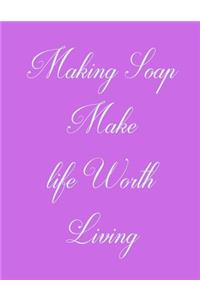 Making Soap Make Life Worth Living