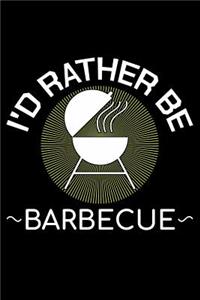 I'd Rather Be Barbecue