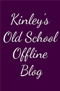 Kinley's Old School Offline Blog