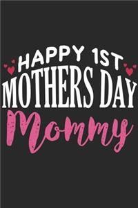Happy 1st Mothers Day Mommy