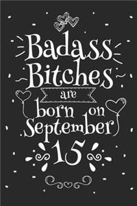Badass Bitches Are Born On September 15