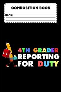 Composition Book 4th Grader Reporting For Duty