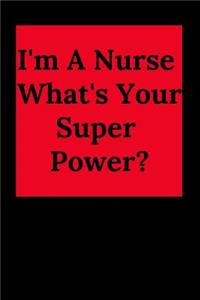 I'm a Nurse What's Your Super Power?