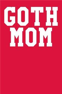 Goth Mom: Wide Ruled Journal 6x9 120 Pages