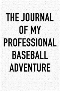 The Journal of My Professional Baseball Adventure