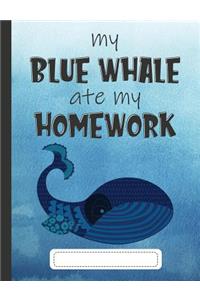 My Blue Whale Ate My Homework