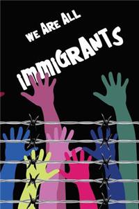 We Are All Immigrants