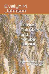 Taínos, Colonizers, and Yoruba Slaves
