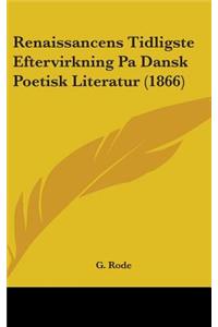 Renaissancens Tidligste Eftervirkning Pa Dansk Poetisk Literatur (1866)