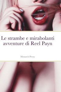 Le strambe e mirabolanti avventure di Reel Payn
