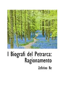 I Biografi del Petrarca: Ragionamento