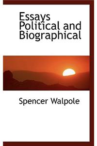 Essays Political and Biographical