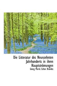 Die Litteratur Des Neunzehnten Jahrhunderts in Ihren Hauptstromungen