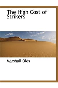 The High Cost of Strikers