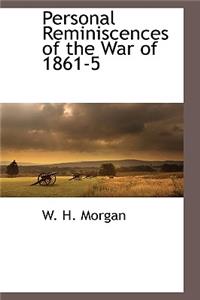 Personal Reminiscences of the War of 1861-5