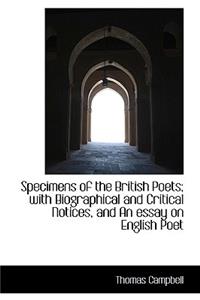 Specimens of the British Poets; With Biographical and Critical Notices, and an Essay on English Poet