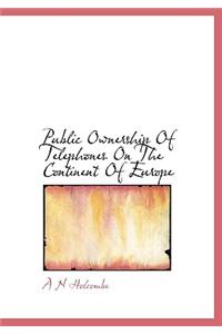 Public Ownership of Telephones on the Continent of Europe
