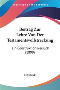 Beitrag Zur Lehre Von Der Testamentsvollstreckung